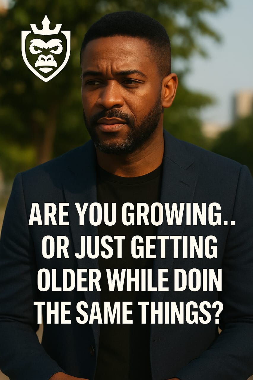 ARE YOU GROWING… OR JUST GETTING OLDER WHILE DOING THE SAME THINGS?